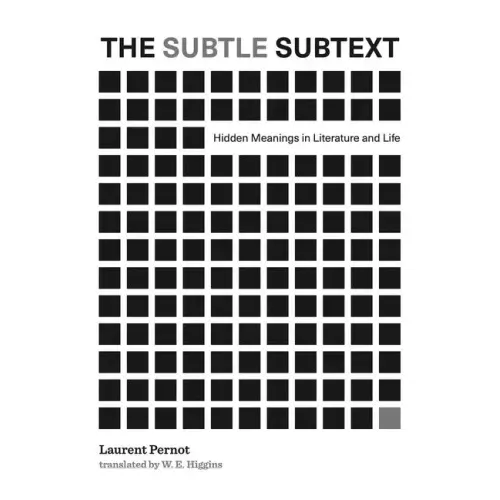 The Subtle Subtext: Hidden Meanings in Literature and Life