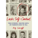 Lacks Self-Control: True Stories I Waited Until My Parents Died to Tell