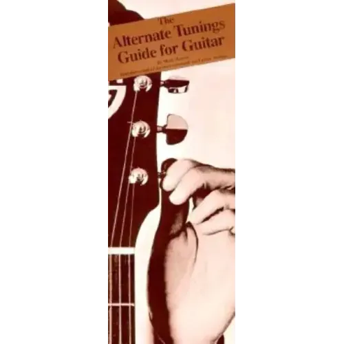 The Alternate Tunings Guide for Guitar: Compact Reference Library