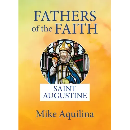 Fathers of the Faith: Saint Augustine