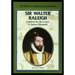 Sir Walter Raleigh: Explorer for the Court of Queen Elizabeth