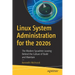 Linux System Administration for the 2020s: The Modern Sysadmin Leaving Behind the Culture of Build and Maintain