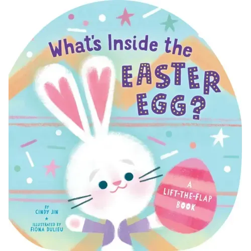 What's Inside the Easter Egg?: A Lift-The-Flap Book