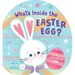 What's Inside the Easter Egg?: A Lift-The-Flap Book