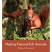 Making Natural Felt Animals