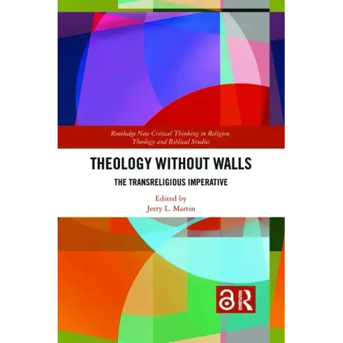 Theology Without Walls: The Transreligious Imperative