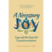 A Necessary Joy: Yoga and the Quest for Transformation