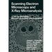 Scanning Electron Microscopy and X-Ray Microanalysis: A Text for Biologists, Materials Scientists, and Geologists
