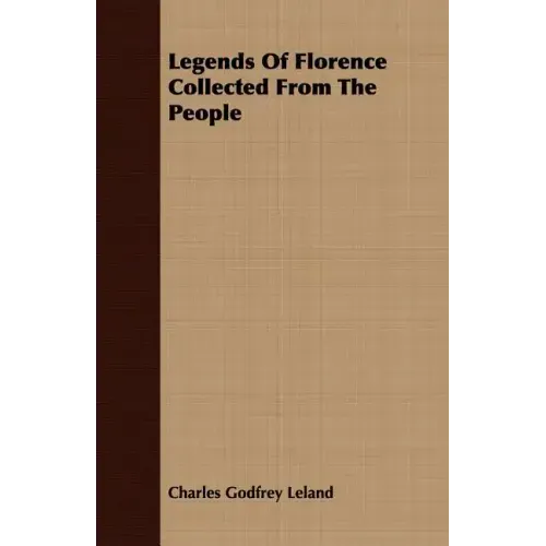 Legends Of Florence Collected From The People
