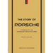 The Story of Porsche: A Tribute to the Legendary Manufacturer