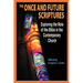The Once and Future Scriptures: Exploring the Role of the Bible in the Contemporary Church