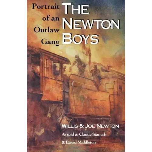 The Newton Boys: Portrait of an Outlaw Gang
