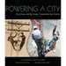 Powering a City: How Energy and Big Dreams Transformed San Antonio