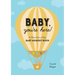 Baby, You're Here!: A One-Line-A-Day Baby Memory Book