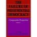The Failure of Presidential Democracy