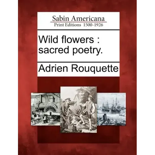 Wild flowers: sacred poetry.