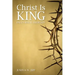 Christ Is King: Paul's Royal Ideology