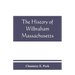 The history of Wilbraham, Massachusetts: Prepared in Connection with the Celebration of the one Hundred and Fiftieth Anniversary of the Incorporation