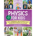 The Kitchen Pantry Scientist Physics for Kids: Science Experiments and Activities Inspired by Awesome Physicists, Past and Present; With 25 Illustrate
