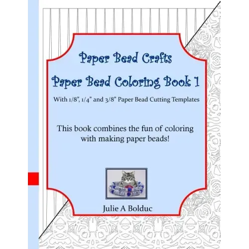 Paper Bead Crafts Paper Bead Coloring Book 1: With 1/8", 1/4", and 3/8" Paper Bead Cutting Templates