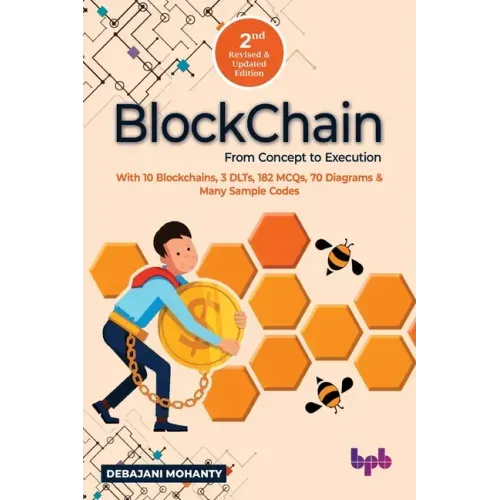 Blockchain From Concept to Execution: With 10 Blockchains, 3 DLTs, 182 MCQs, 70 Diagrams & Many Sample Codes (English Edition)