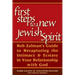 First Steps to a New Jewish Spirit: Reb Zalman's Guide to Recapturing the Intimacy & Ecstasy in Your Relationship with God