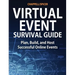 Virtual Event Survival Guide: Plan, Build, and Host Successful Online Events