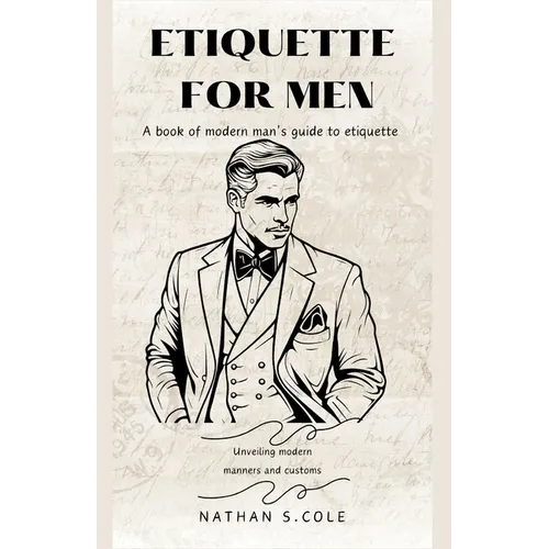 Etiquette for men: A book of modern man's guide to etiquette - Paperback