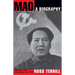 Mao: A Biography: Revised and Expanded Edition