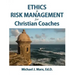 Ethics & Risk Management for Christian Coaches