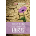 Trusting God When It Hurts: Hope When Your Life Falls Apart