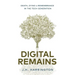 Digital Remains: Death, Dying & Remembrance in the Tech Generation