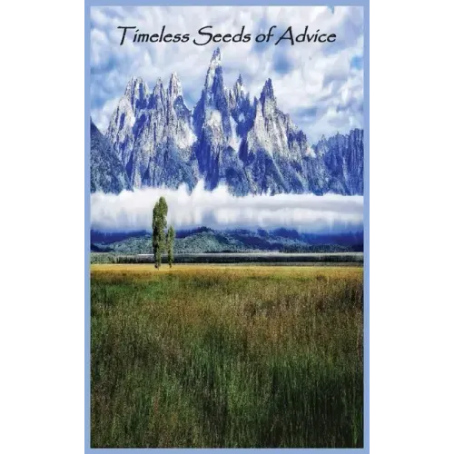 Timeless Seeds of Advice