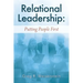 Relational Leadership: Putting People First