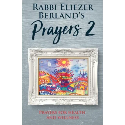 Rabbi Eliezer Berland's Prayers 2: Prayers for Health and Wellness