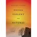 Whether Violent or Natural