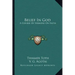 Belief in God: A Course of Sermons on Faith