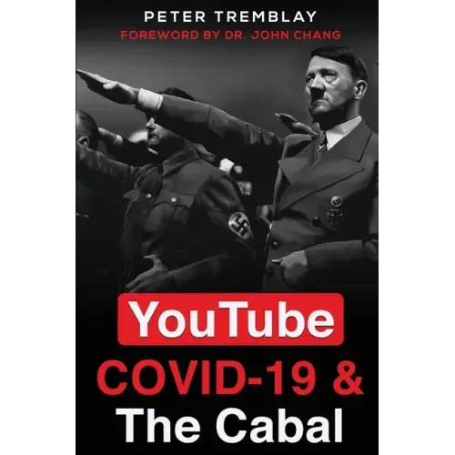 YouTube, COVID-19 & The Cabal