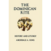 The Dominican Rite: History and Liturgy