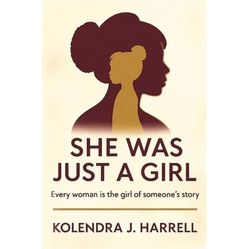 She Was Just a Girl: Every Woman is the Girl of Someone's Story