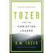 Tozer for the Christian Leader: A 365-Day Devotional