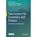 Data Science for Economics and Finance: Methodologies and Applications