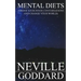 Mental Diets: Order Your Inner Conversations and Change Your World