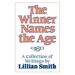 The Winner Names the Age: A Collection of Writings by Lillian Smith