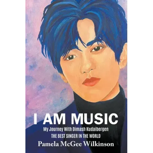I Am Music: My Journey With Dimash Kudaibergen The Best Singer In The World