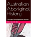 Australian Aboriginal History: 5 Stories of Indigenous Heroes