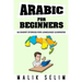 Arabic For Beginners: 50 Short Stories For Language Learners: Grow Your Vocabulary The Fun Way!: Grow Your Vocabulary The Fun Way!