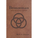 Bronzeman: The Ruach Saga Volume Three-Second Edition
