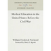 Medical Education in the United States Before the Civil War