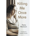 Killing Me Once More
